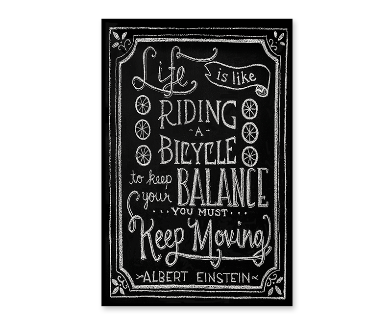 Life is like Riding a Bicycle, to keep your Balance you must Keep Moving - Postcard